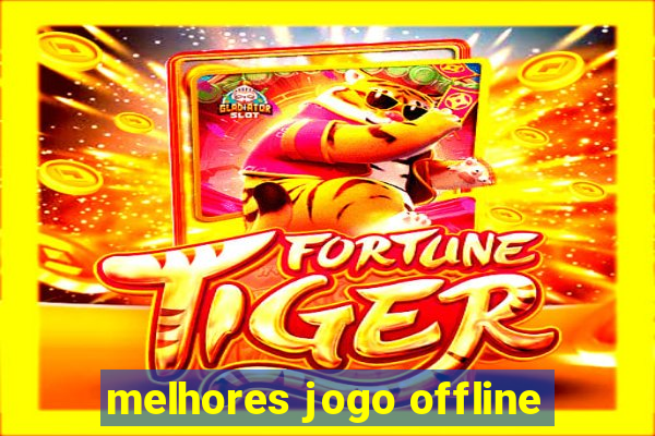 melhores jogo offline